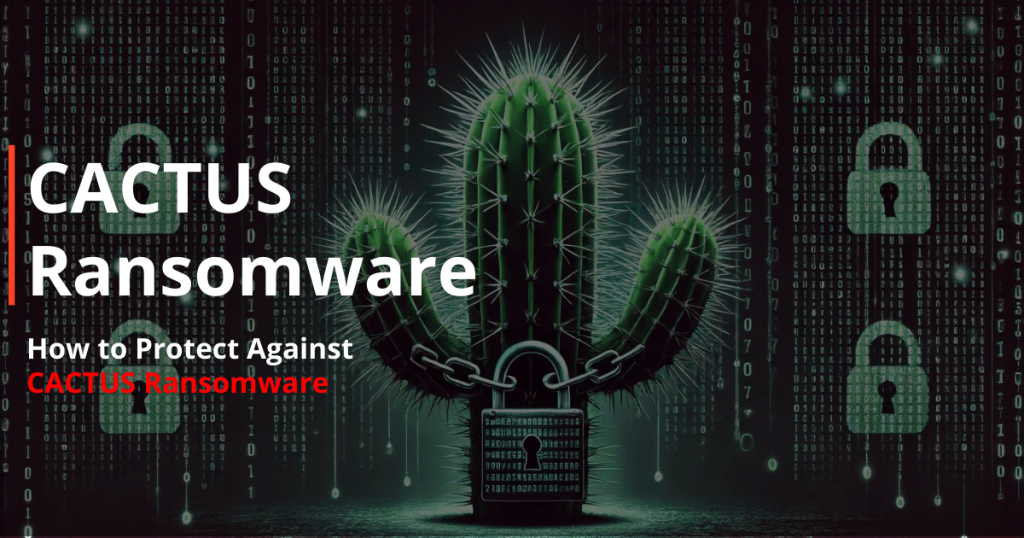 Cactus Ransomware: Complete Guide